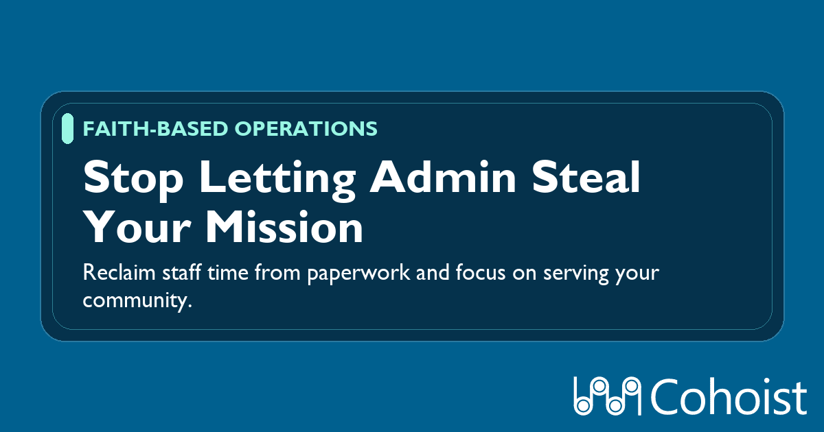 When Serving Takes a Backseat: The Unseen Admin Burden on Faith-Based Teams